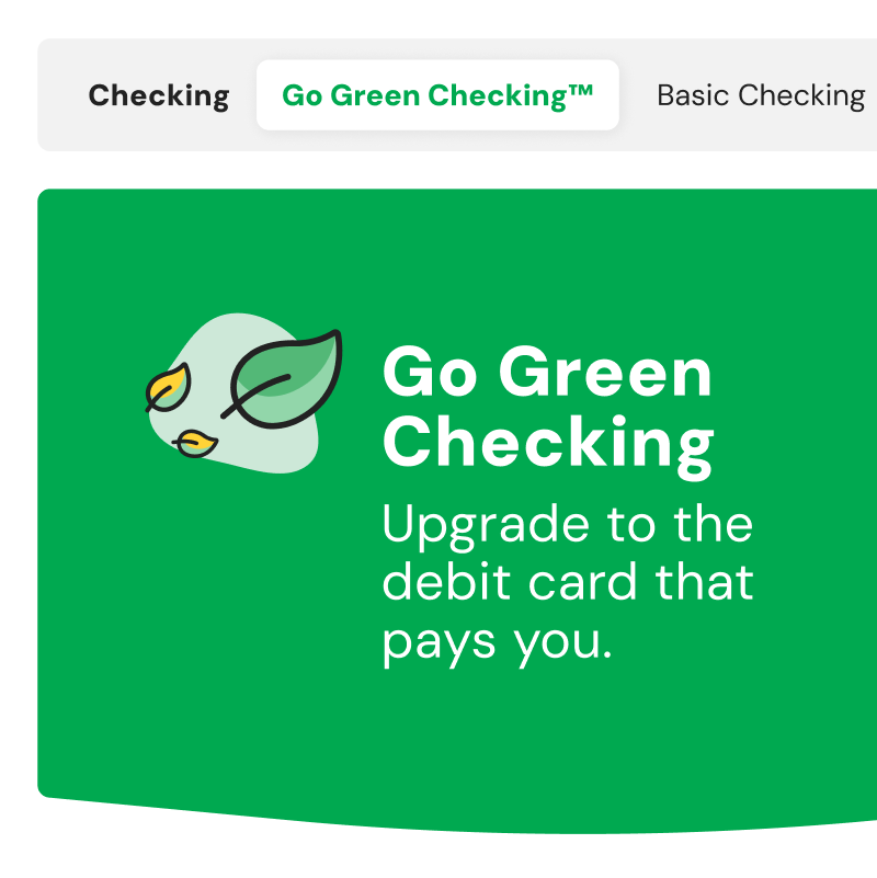 page header for Go Green Checking, with an icon of leaves blowing in the wind next to text that says "Go Green Checking, Upgrade to the debit card that pays you."